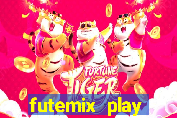 futemix play futebol ao vivo